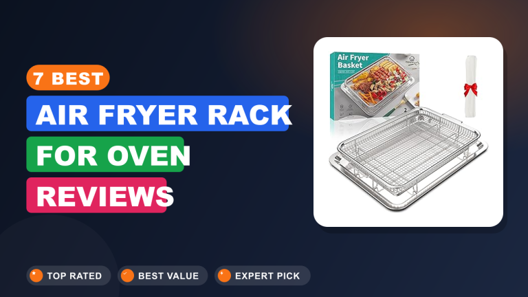 7 Best Air Fryer Rack for Oven Reviews