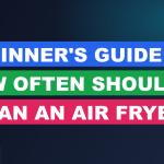 Beginner's Guide to How Often Should You Clean an Air Fryer