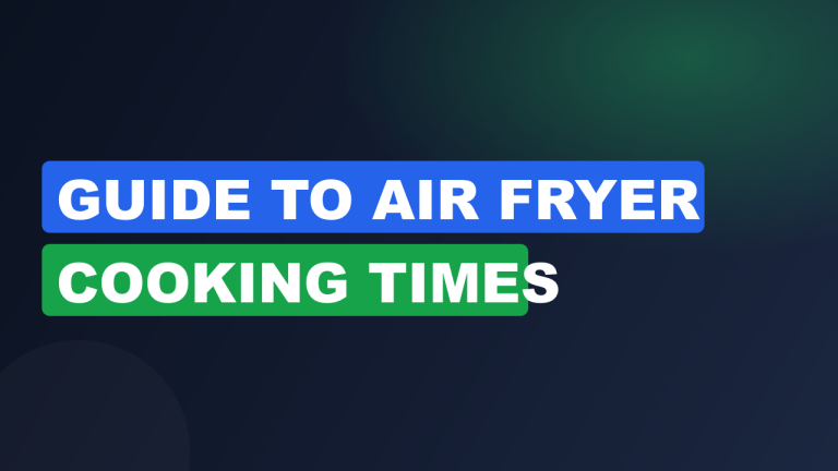 Guide to Air Fryer Cooking Times